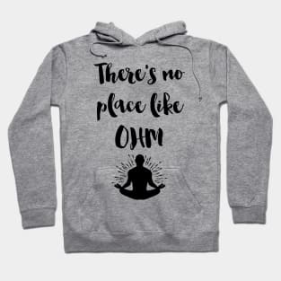 There is no place like OHM Hoodie